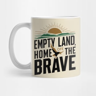 Empty land, home of the brave Mug